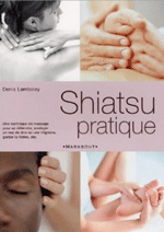 Shiatsu pratique - Denis Lamboley